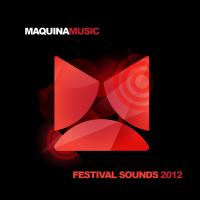 Artwork for Maquina Music Festival Sounds 2012 by Various Artists