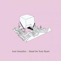 Artwork for Hand On Your Heart by Jose Gonzalez