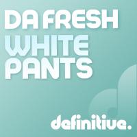 Artwork for White Pants by Da Fresh