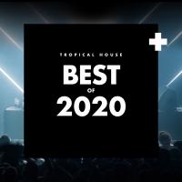 Artwork for Best Of 2020 by Tropical House