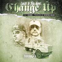 Artwork for Change Up (feat. Cozmo) by Louie b tha name