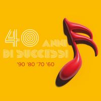 Artwork for 40 Anni di Successi (’90 –’80 – ’70 –’60) by Various Artists