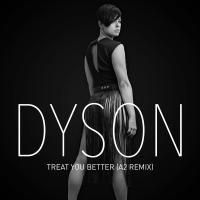 Artwork for Treat You Better (A2 Remix) by Dyson