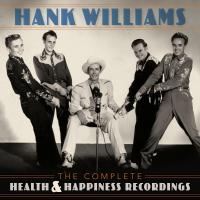 Artwork for The Complete Health & Happiness Recordings by Hank Williams
