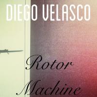 Artwork for Rotor Machine by Diego Velasco