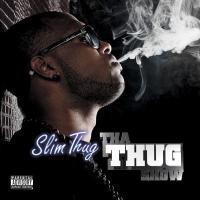 Artwork for Tha Thug Show by Slim Thug