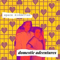 Artwork for DOMESTIC ADVENTURES by Space Kiddettes