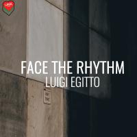 Artwork for Face The Rhythm by Luigi Egitto