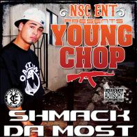 Artwork for Shmack Da Most by Young Chop