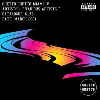 Artwork for Ghetto Ghetto Miami IV by Various Artists