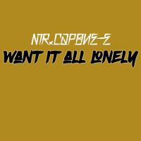 Artwork for Want It All Lonely by Mr.Capone-E