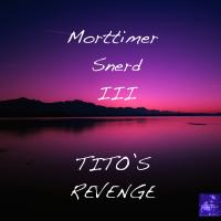 Artwork for Tito's Revenge by Morttimer Snerd III