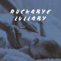 Artwork for Rockabye Lullaby by Baby Lullaby