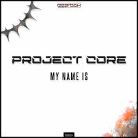 Artwork for My Name Is by Project Core