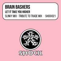 Artwork for Let It Take You Higher by Brain Bashers