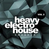 Artwork for Heavy Electro House Smasher, Vol.2 by Various Artists