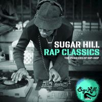 Artwork for Sugar Hill Rap Classics - The Pioneers of Hip-Hop by Various Artists