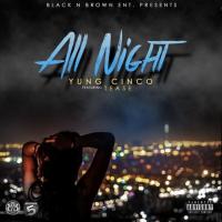 Artwork for All Night (feat. Tease) by Yung Cinco