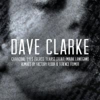 Artwork for Charcoal Eyes (Glass Tears) (feat. Mark Lanegan) (Remixes) by Dave Clarke