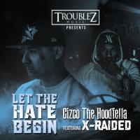 Artwork for Let the hate begin (feat. X Raided) by Cizco The Hoodfella