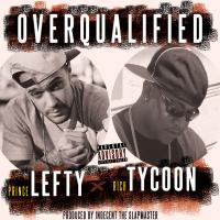 Artwork for Overqualified (feat. Prince Lefty) by Rich Tycoon