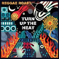 Artwork for Turn Up the Heat by Reggae Roast