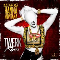 Artwork for Hannah Montana (Twerk Remix) by Migos