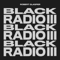 Artwork for Black Radio III by Robert Glasper