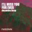 Artwork for I'll Miss You For Ever (Original Mix)