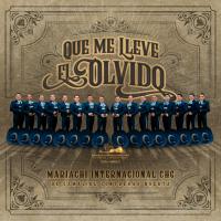 Artwork for Que Me Lleve El Olvido by Mariachi Internacional CHG de Gamaliel Contreras Huerta