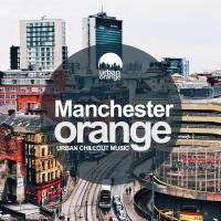 Artwork for Manchester Orange: Urban Chillout Music by Urban Orange