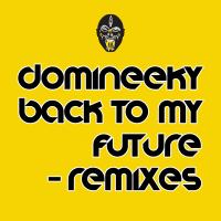 Artwork for Back To My Future Remixes, 01 by Domineeky