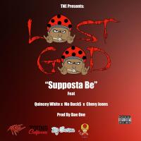 Artwork for Supposta Be (feat. Quincey White, Mo Buck$ & Chevy Jones) by Lost God