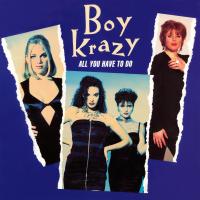 Artwork for All You Have to Do by Boy Krazy