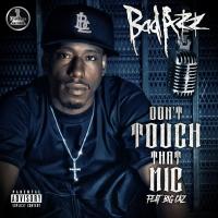 Artwork for Don't Touch That Mic (feat. Big Caz) by Bad Azz