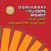 Artwork for Your Love (Domineeky Sax Dub) by Domineeky