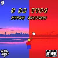 Artwork for U da Type by Dutch Santana