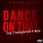 Artwork for Dance on That (feat. PookieFnRude & Rose)