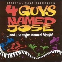 Artwork for Four Guys Named Jose And Una Mujer Named Maria! by Soundtrack / Cast Album