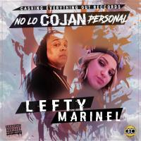 Artwork for No Lo Cojan Personal (feat. Marinel) by lefty