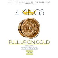 Artwork for Pull Up On Gold (feat. Teddy Benson) by 4 Kings