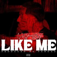 Artwork for Like Me by Lazy-Boy