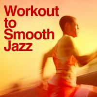 Artwork for Work Out To Smooth Jazz by Smooth Jazz All Stars