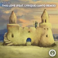 Artwork for This Love (feat. Lyrique) [Anto Remix] by NDUA