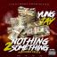 Artwork for Nothing 2 Something (feat. Kele B)