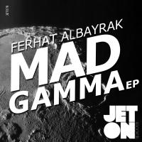 Artwork for Mad Gamma EP by Ferhat Albayrak