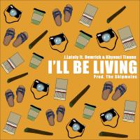 Artwork for I'll Be Living (feat. Demrick & Khyenci Tienne) by J.Lately