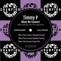 Artwork for When We Connect by Timmy P