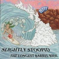 Artwork for The Longest Barrel Ride by Slightly Stoopid