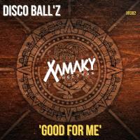 Artwork for Good For Me by Disco Ball'z